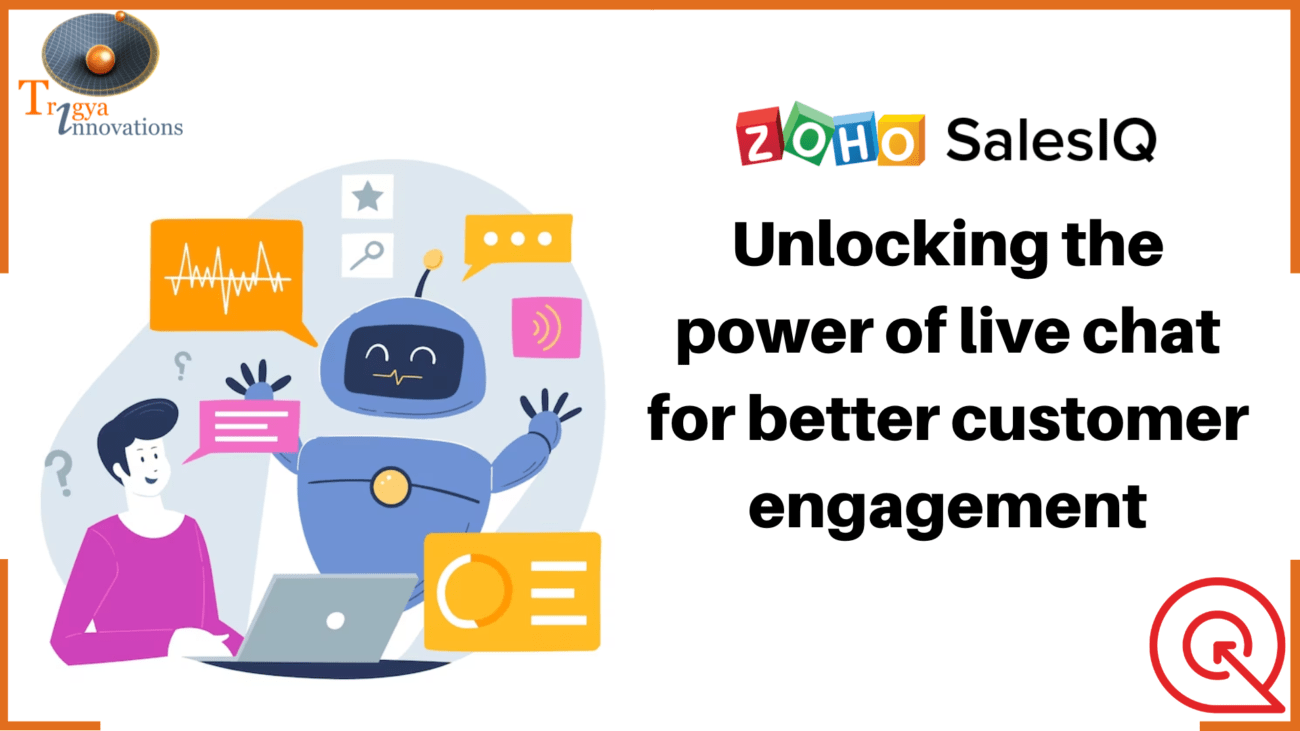 Zoho SalesIQ Unlocking the power of live chat for better customer engagement